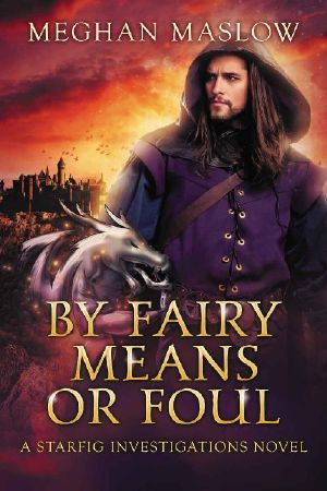 [Starfig Investigations 01] • By Fairy Means or Foul · A Starfig Investigations Novel